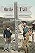 On the Trail: A History of American Hiking