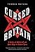 Cursed Britain: A History o...