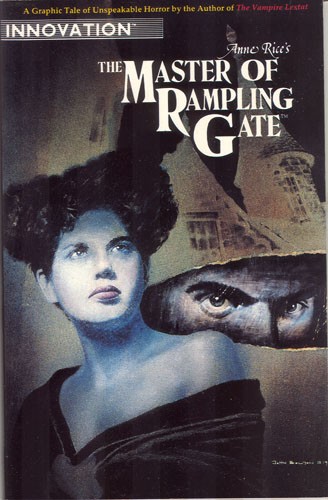 Anne Rice's The Master of Rampling Gate: A Graphic Tale of Unspeakable Horror by the Author of 'The Vampire Lestat'