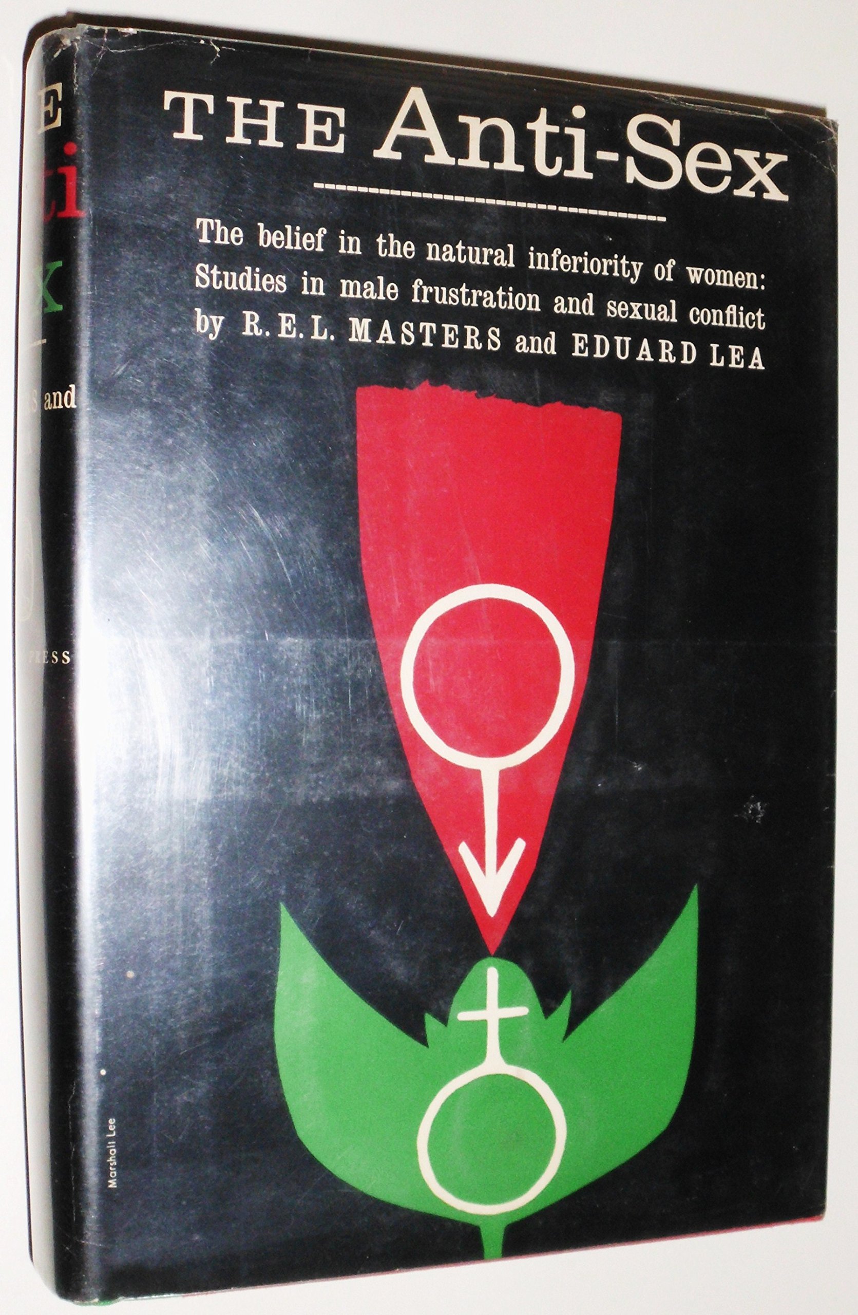 The Anti-Sex: The Belief in the Natural Inferiority of Women (Unknown Binding)