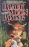 Black Moon Rising Black Moon Rising