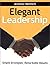 Elegant Leadership by Andrew Neitlich