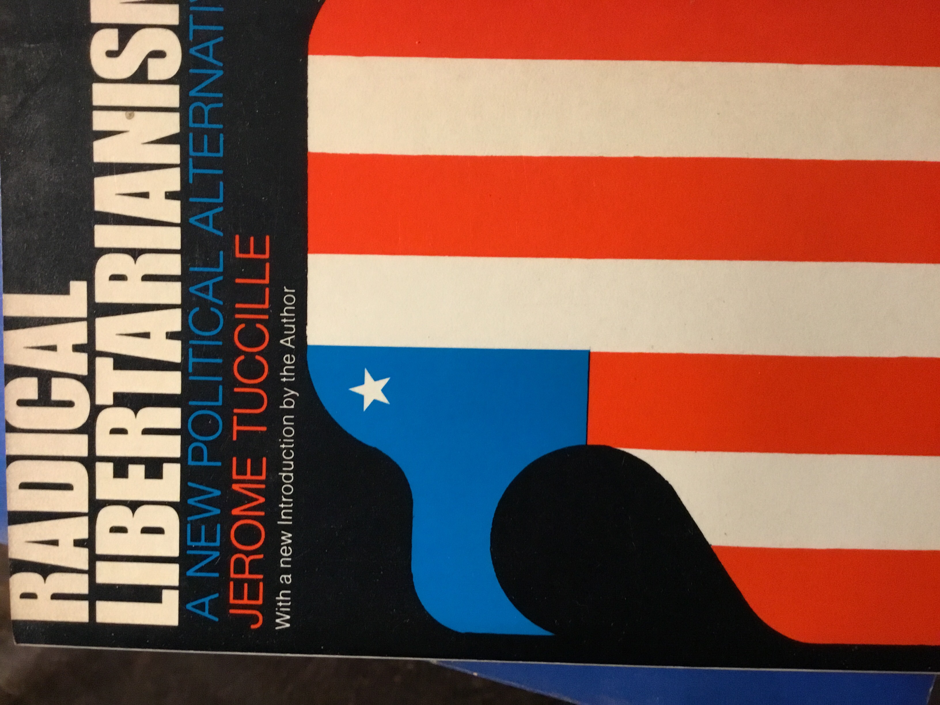 Radical Libertarianism: A New Political Alternative