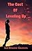 The Cost of Leveling Up by Ian Brazee-Cannon