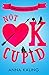 Not OK, Cupid: A sparkling rom-com you won't want to put down!
