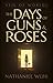 The Days of Guns and Roses ...