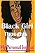 Black Girl Thoughts: My Per...