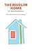 The Muslim Home: 40 Recommendations