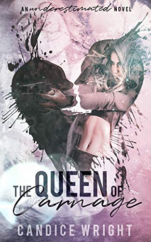 The Queen of Carnage (Underestimated, #1)