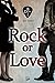 Rock or Love (Rock or Love, #1)