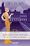 Son Espionne royale et le mystère bavarois by Rhys Bowen