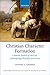 Christian Character Formation by Gifford A. Grobien