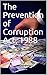 The Prevention of Corruptio...