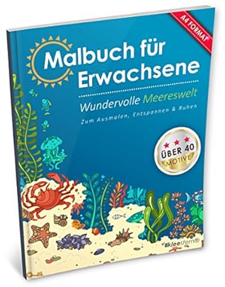 Malbuch Fur Erwachsene Wundervolle Meereswelt Kleestern A4 Format 40 Motive A4 Malbuch Fur Erwachsene By Kleestern Malbucher