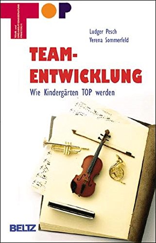 Teamentwicklung. Wie Kindergärten TOP werden. (Paperback)