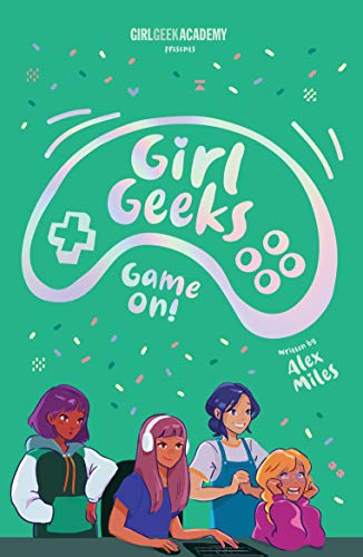 Girl Geeks : Game On (Girl Geeks #2)
