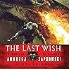 The Last Wish by Andrzej Sapkowski
