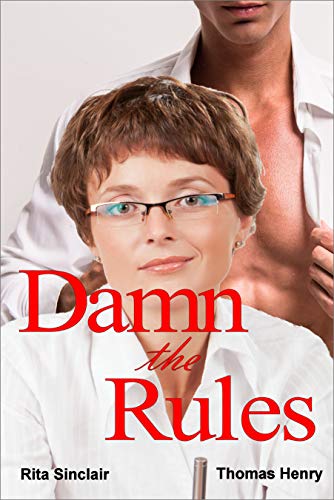 Damn the Rules (Kindle Edition)