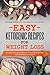 Easy Ketogenic Recipes for Weight Loss: The Best Keto Meal Preps to Lose Weight Saving Time and Feeling Healthy