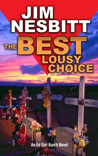 The Best Lousy Choice: An Ed Earl Burch Novel (Ed Earl Burch Hard-boiled Texas Crime Thriller Book 3)