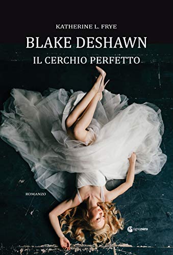 Blake Deshawn: Il cerchio perfetto (Kindle Edition)