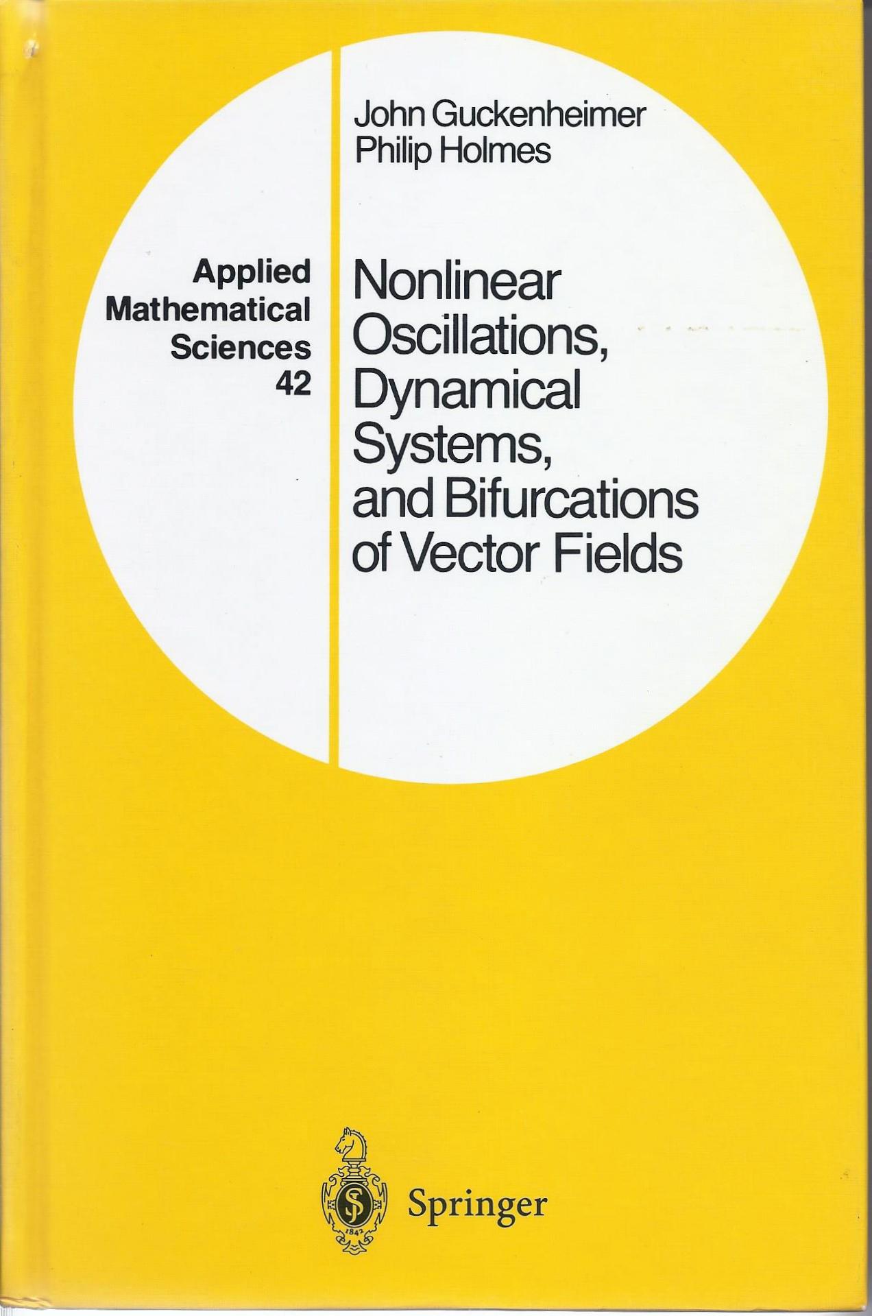 Nonlinear Oscillations, Dynamical Systems, and Bifurcations of Vector Fields (Applied Mathematical Sciences, 42)