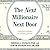 The Next Millionaire Next Door: Enduring Strategies for Building Wealth