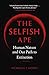 The Selfish Ape by Nicholas P. Money