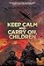 Keep Calm And Carry On, Children by Sharon K. Mayhew