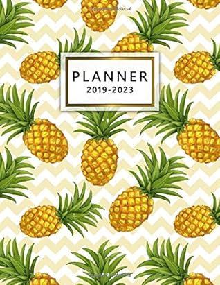 Calendrier 2023 Ananas 2019-2023 Planner: Tropical Pineapple 5 Year Planner With 60 Months Calendar  Spread. Five Year Organizer Agenda Schedule Notebook And Business Planner.  By Not A Book