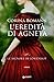 L'eredità di Agneta by Corina Bomann