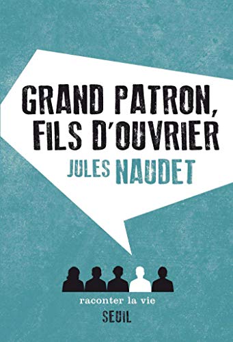Grand Patron, fils d'ouvrier (NON FICTION)