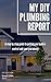 My DIY Plumbing Report: A s...