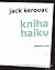 Kniha haiku by Jack Kerouac