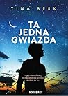 Ta jedna gwiazda by Tina Berk Ta jedna gwiazda by Tina Berk
