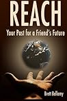 Reach: Your Past For a Friend's Future