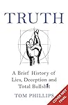 Truth: A Brief History of Total Bullsh*t
