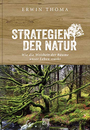 Strategien der Natur: Wie die Weisheit der Bäume unser Leben stärkt (Kindle Edition)