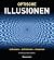 Optische Illusionen: Schauen, erkennen, staunen