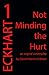 Not Minding the Hurt (Eckhart Screenplays Book 1)