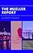The Mueller Report: : Report on the Investigation into Russian Interference in the 2016 Presidential Election
