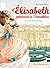 Le Secret de l'automate : Elisabeth princesse à Versailles - tome 1 (Elisabeth, princesse à Versailles)