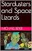 Stardusters and Space Lizards