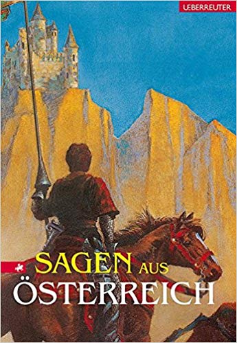 Sagen aus Österreich. Über zweihundert der schönsten Sagen Österreichs (Hardcover)