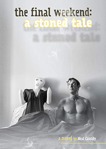 The Final Weekend: A Stoned Tale (Kindle Edition)