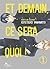Et demain, ce sera quoi ! - Tome 01