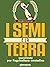 I semi e la terra: Manifest...