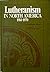Lutheranism In North America 1914-1970