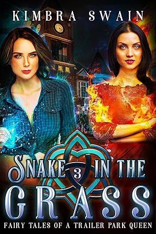 Snake in the Grass (Fairy Tales of a Trailer Park Queen, #3)