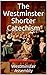 The Westminster Shorter Catechism